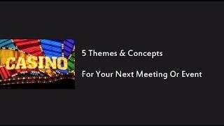 5 Themes & Concepts For Your Next Meeting Or Event