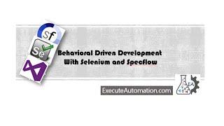 BDD with Selenium and Specflow Introduction -- Part 1 (Series)