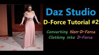 Daz Studio: D-Force Posing #2 Converting Non-D-force Clothing into D-Force