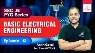 Basic Electrical Engineering | Episode-13 | SSC JE PYQ Series | SSC JE 2024 | Ankit Goyal