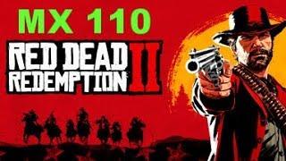 Red Dead Redemption 2 Gaming MX 110 Benchmark