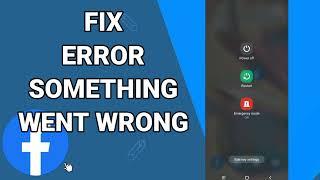 How To Fix And Solve Facebook Error Something Went Wrong