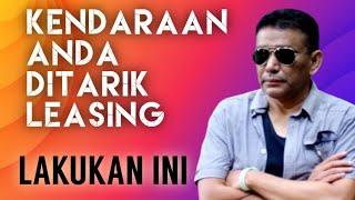 Kendaraan anda ditarik leasing, lakukan ini ! @ElangMaut_Indonesia