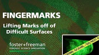 Forensics Uncovered - Lifting fingerprints off of difficult surfaces - foster+freeman DCS5