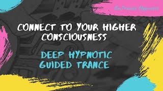 Connect to your higher consciousness ► EnTrance Hypnosis | Guided Meditation