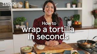 How to Wrap a Tortilla in Seconds | Tesco