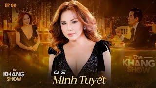 EP 90 | Ca Sĩ Minh Tuyết: "Khi quyết định sống với một người, tôi sẽ hy sinh cả đời vì họ"