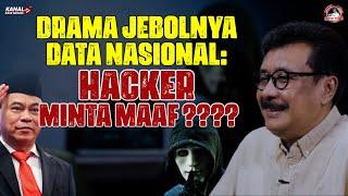 DRAMA JEBOLNYA DATA NASIONAL: HACKER MINTA MAAF ????