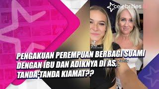 Pengakuan Perempuan Berbagi Suami dengan Ibu dan Adiknya di AS, Tanda-tanda Kiamat??