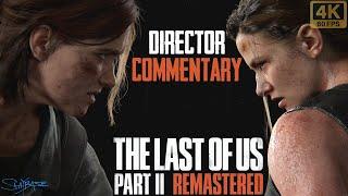 The Last of Us Part II Remastered - Director Commentary - Full Cinematics [4k 60fps]