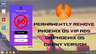 How To Permanently Remove PhoenixOSVIP Ads on Phoenix OS on any version (v3.5.0, v3.0.8, etc.)