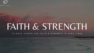 Faith & Strength in Hard Times: 4 Hour Quiet Time & Meditation Music with Bible Verses