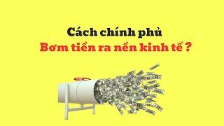 Cách chính phủ bơm tiền ra nền kinh tế