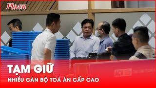 Nhiều cán bộ TANDCC Đà Nẵng, TAND tỉnh Đắk Lắk và chấp hành viên bị tạm giữ - PLO