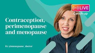 Contraception, perimenopause and menopause | Dr Louise Newson