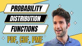 Probability Distribution Functions (PMF, PDF, CDF)