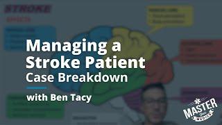 Managing a Stroke Patient | Case Breakdown (October 11th, 2024)