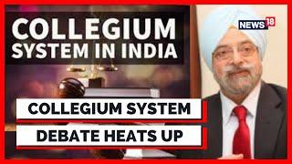 Justice RS Sodhi (retd), Ex-Judge, Delhi HC On Collegium System | Kiren Rijiju | TMC News | News18