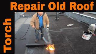Repairing Old Tar Roof with Torch Down Rubber