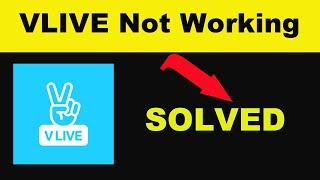 How to Fix V LIVE App Not Working Problem | VLIVE Not Opening in Android & Ios