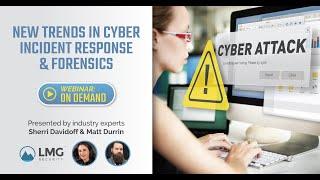 New Trends in Cyber Incident Response and Forensics - LMG Security