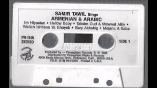 Samir Tawil - Sings ARMENIAN & ARABIC (FULL TAPE)