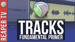 Reaper: Tracks Fundamental Primer Tutorial