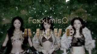 A-L-I-V-E-Music Video- / Foxxi misQ