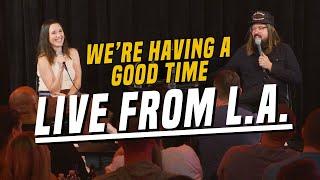 We’re Having a Good Time | FULL EPISODE | Live from The Comedy Store in Los Angeles