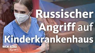 Ukraine-Krieg: Hilfe für zerstörte Kinderklinik nach russischem Angriff | WDR Aktuelle Stunde