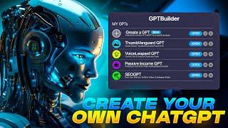 Create Your Own CustomGPT - Beginner Step By Step