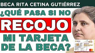 ¿No puedes recoger tu tarjeta?  Soluciones para la Beca Rita Cetina 