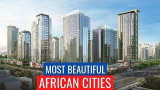 Top 10 Most Beautiful African Capital Cities