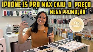 IPHONE 15 PRO MAX CAIU O PREÇO! MEGA PROMOÇÃO - VIP PHONES