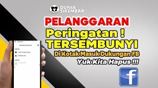 PELANGGARAN YANG TAK NAMPAK DI KOTAK MASUK DUKUNGAN FACEBOOK‼️LEBIH BAIK HAPUS