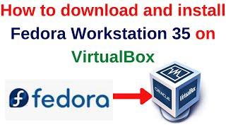 How to download and install Fedora WorkStation 35 on VirtualBox