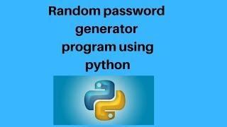 How to create a random password generator program using python