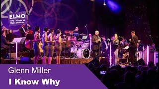 I Know Why (Glenn Miller) - ELMO Bigband feat. Norbert Nagel, Johanna Iser und Tonic Sisters