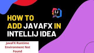 How to run JavaFx Project using IntelliJ Idea + Oracle JDKs | JavaFx Runtime Environment Missing