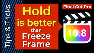 Freeze frame or HOLD, which is best - Final Cut Pro