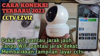 Cara koneksi terbaru 2024 cctv Ezviz || tanpa WiFi dan pakai WiFi