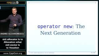 CppCon 2015: Andrei Alexandrescu “std::allocator...”