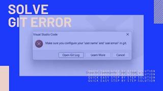 how to solve git error Make sure you configure your 'user.name' and 'user.email' in git in VS code