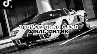 DJ GUCCI GANG GANG MELODIVIRAL TIKTOK