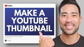 How To Make THUMBNAILS For YouTube Videos (Step-by-Step)