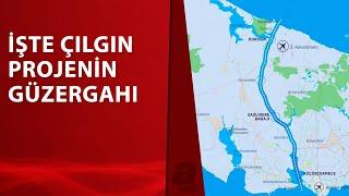 Kanal İstanbul'un bugün temeli atılıyor! İşte 'Çılgın Proje'nin güzergahı | A Haber