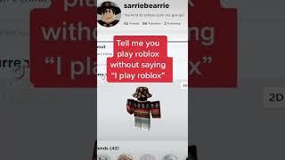 Tell me you play roblox without saying "I play roblox" #shorts