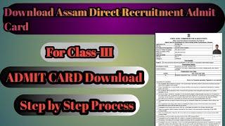 How to Download Assam Direct Recruitment Admit Card for Class-III
