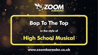 High School Musical - Bop To The Top - Karaoke Version from Zoom Karaoke