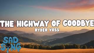 RYDER VOSS - The Highway of Goodbye (LYRICS VIDEO)